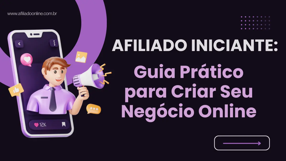 Afiliado Online: Guia Prático para Criar um Negócio Online